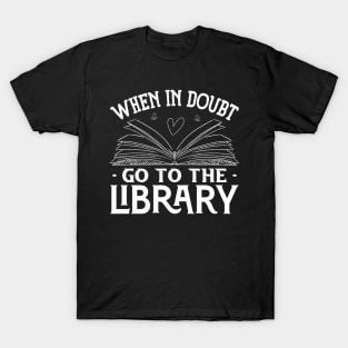 Book Reading Lovers When In Doubt Go To The Library Bookworm T-Shirt